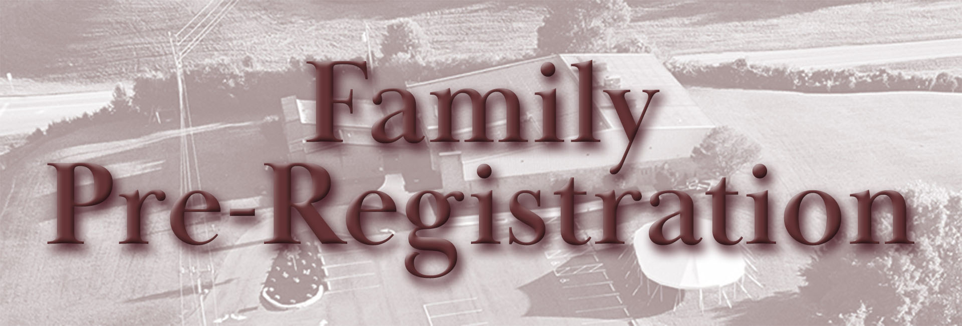 Maroon_Campus_-_Family_Pre-Registration.jpg