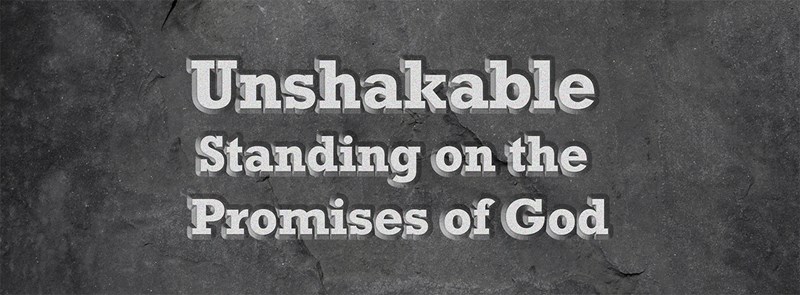 Unshakable - Standing on the Promises of God
